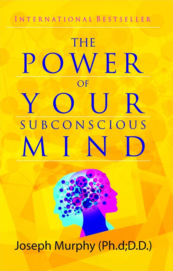 the power of your subconscious mind: original classic edition | premium paperback paperback – 1 february 2015 by joseph murphy (author)